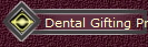 Dental Gifting Program